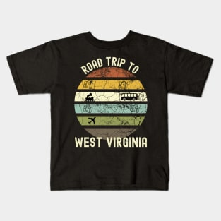 Road Trip To West Virginia, Family Trip To West Virginia, Holiday Trip to West Virginia, Family Reunion in West Virginia, Holidays in West Kids T-Shirt